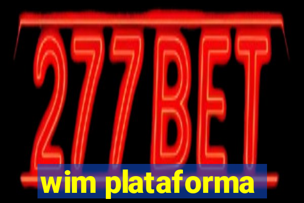 wim plataforma